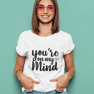 Je bent in m'n hoofd t-shirt