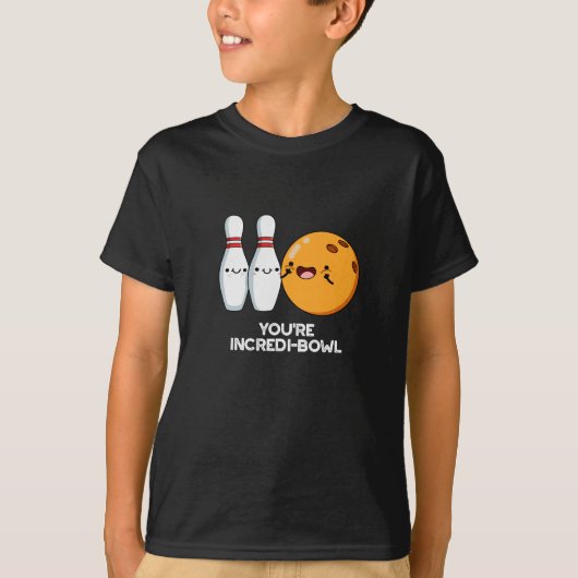 Je bent Incredi-bowl Funny Bowling Pun Dark BG T-shirt (Voorkant)