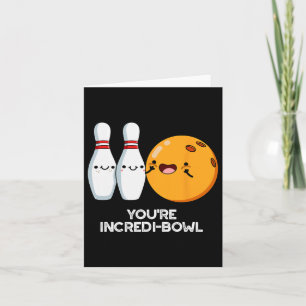 Je bent Incredi-bowl Funny Bowling Pun Kaart