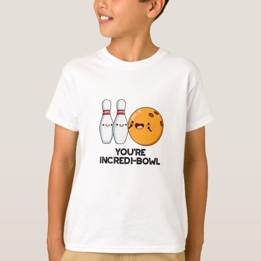 Je bent Incredi-bowl Funny Bowling Pun T-shirt (Voorkant)