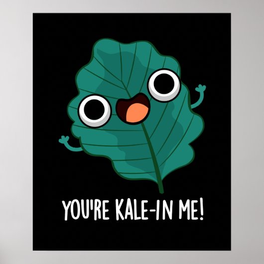Je bent Kale-in-me Funny Veggie Kale Pun Dark BG Poster (Voorkant)