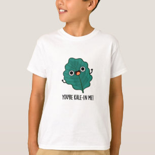 Je bent Kale-in-me Funny Veggie Kale Pun T-shirt