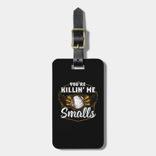 Je bent Killin Me Smalls Funny Baseball Bagagelabel (Voorkant verticaal)
