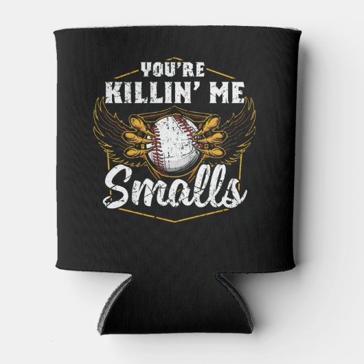 Je bent Killin Me Smalls Funny Baseball Blikjeskoeler (Voorkant)
