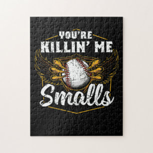Je bent Killin Me Smalls Funny Baseball Legpuzzel