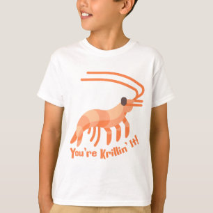 Je bent Krillin het! Schattige Krill Pun Cartoon T-shirt
