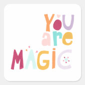 Je bent Magisch Vierkante Sticker (Voorkant)