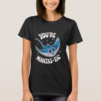 Je bent Mantas Tic Zee Oceaan Stingray Dier Manta T-shirt