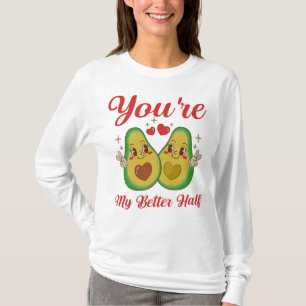 Je bent mijn betere half avocado Schattigee Valent T-shirt