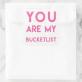 Je bent mijn Bucketlist - Fun, Romantic Quote Vierkante Sticker (Tas)