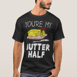 Je bent mijn Butter Half Valentijns. T-shirt