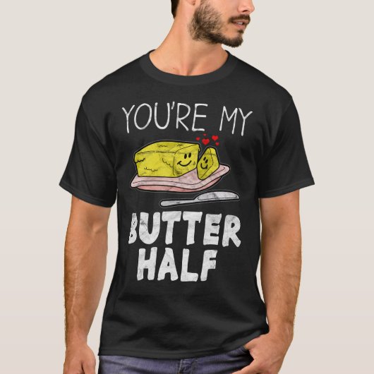 Je bent mijn Butter Half Valentijns. T-shirt (Voorkant)