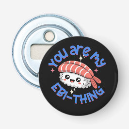 Je bent mijn Ebi-ding blauwe tekst Sushi Button Flesopener