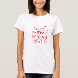 Je bent mijn eeuwig Valentijnsdag cadeau Vrouwen T-shirt