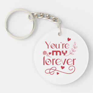 Je bent mijn eeuwige Valentijnsdag cadeau Acryl Sleutelhanger