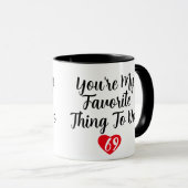 Je bent mijn favoriete ding om grappige dag te doe mok (Voorkant rechts)
