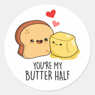 Je bent mijn halfgrappige Butter Toast Pun Ronde Sticker