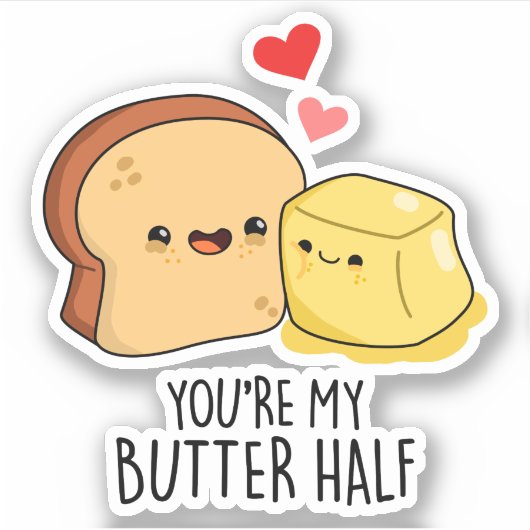Je bent mijn halfgrappige Butter Toast Pun Sticker (Voorkant)