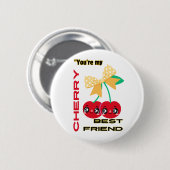 JE BENT MIJN KERSENBESTE VRIEND RONDE BUTTON 5,7 CM (Voorkant /achterkant)