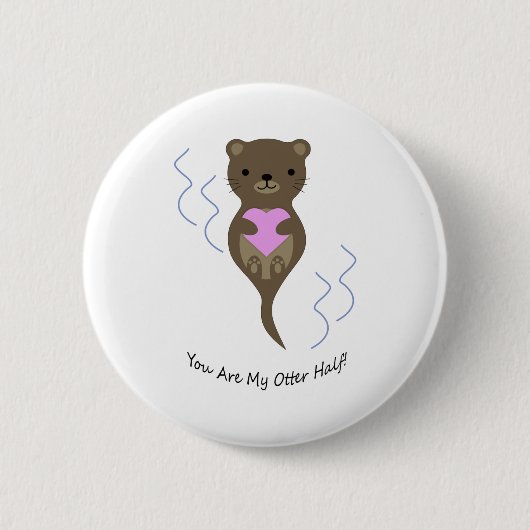 Je bent mijn Otter Half Ronde Button 5,7 Cm (Voorkant)