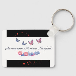Je bent mijn persoon Sleutelhanger-geen terugkeer  Sleutelhanger