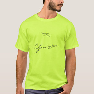 Je bent mijn vriend t-shirt