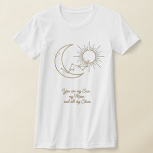 Je bent mijn Zon, Maan en Sterren T-Shirt - Hemell