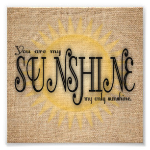 Je bent mijn zonnige op Burlap. Foto Afdruk