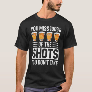 Je bent Miss 100 van de schoenen die je niet Drink T-shirt