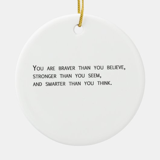 Je bent moedig dan je gelooft keramisch ornament (Voorkant)