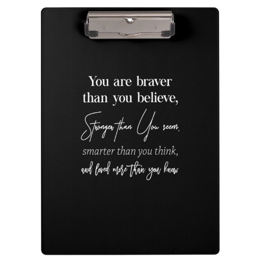 je bent moediger dan je sterker gelooft dan jij klembord (Voorkant)