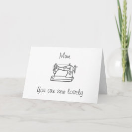 Je bent naaien mooie moederdag kaart voor moeder