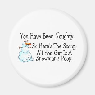 Je bent Naughty Snowmans Poop geweest Magneet