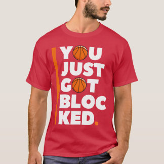 Je bent net geblokkeerd sport basketbal liefhebber t-shirt