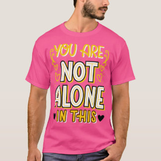 Je bent niet alleen in dit bewustzijn van geesteli t-shirt