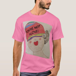 Je bent niet alleen! In roze T-shirt 