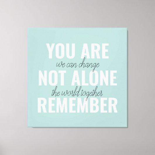 Je bent niet alleen je inspringingsherinnering her canvas afdruk (Voorkant)