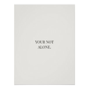 Je bent niet alleen Poster – Steun & Vertrouwen Perfect Poster