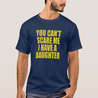Je Bent Niet Bang Voor Mij Ik Heb Een Dochter Funn T-shirt