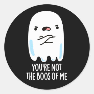 Je bent niet de baas van me grappige Ghost Pun Dar Ronde Sticker