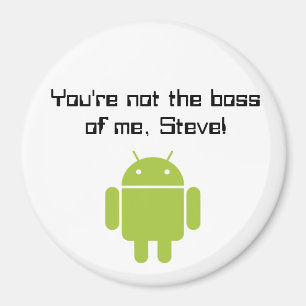 Je bent niet de baas van mij, Steve! magneet