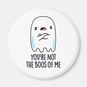 Je bent niet de hoes van me grappige Ghost Pun Magneet