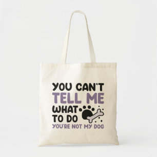 Je bent niet mijn hond tote bag