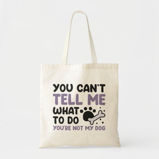 Je bent niet mijn hond tote bag (Voorkant)