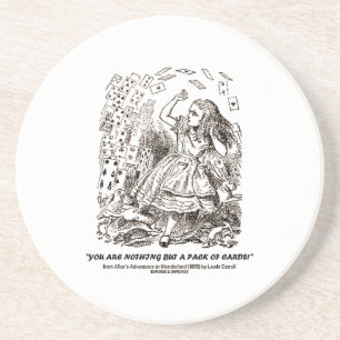 Je bent niets anders dan een pak kaarten zandsteen onderzetter