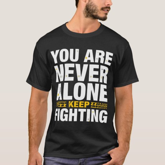 Je Bent Nooit Alleen – Blijf Vechten Inspirerend T-shirt (Voorkant)