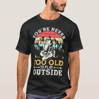 Je bent nooit te oud om buiten te spelen Bergwande T-shirt