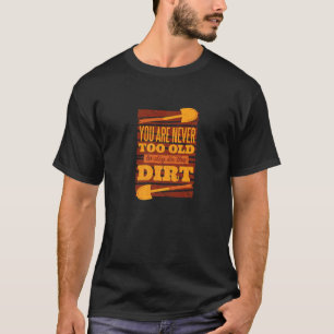 Je bent nooit te oud om dig te spelen in het vuile t-shirt