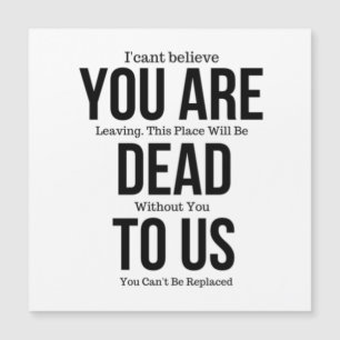 Je bent nu dood aan ons Magnet