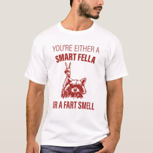 JE BENT OF EEN SLIMME KEREL OF EEN SCHEET GEUR T-SHIRT